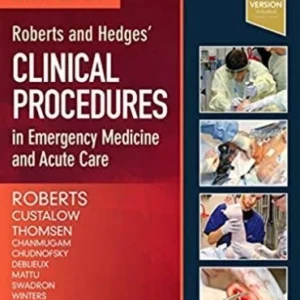 کتاب Roberts and Hedges’ Clinical Procedures in Emergency Medicine and Acute Care کد B21087